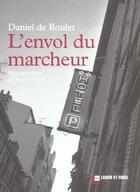 Couverture du livre « L'envol du marcheur - photographies de xavier voirol » de Roulet/Voirol aux éditions Labor Et Fides