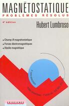 Couverture du livre « Magnetostatique Problemes Resolus 1re Annee Sup » de Hubert Lumbroso aux éditions Ediscience