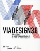 Couverture du livre « Viadesign 3.0 ; 1979-2009 ; 30 ans de création de mobilier ; 30 years of furniture design » de  aux éditions Centre Pompidou