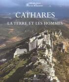 Couverture du livre « Cathares ; La Terre Et Les Hommes » de Michel Roquebert et Gerard Sioen aux éditions Place Des Victoires