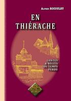 Couverture du livre « En Thiérache ; contes & récits du temps perdu » de Alfred Rocoulet aux éditions Editions Des Regionalismes