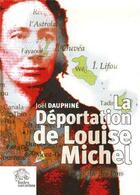 Couverture du livre « La déportation de Louise Michel ; vérité et légendes » de Joel Dauphine aux éditions Les Indes Savantes
