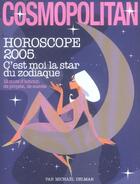 Couverture du livre « Horoscope 2005 ; C'Est Moi La Star Du Zodiaque » de Michael Delmar et Cosmopolitan aux éditions Marie-claire