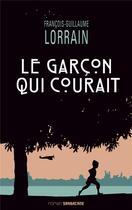 Couverture du livre « Le garçon qui courait » de Francois-Guillaume Lorrain aux éditions Sarbacane