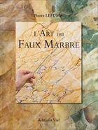 Couverture du livre « L'art du faux marbre » de Pierre Lefumat aux éditions Editions Vial