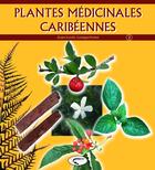 Couverture du livre « Plantes médicinales caribéennes Tome 2 » de Jean-Louis Longuefosse aux éditions Orphie