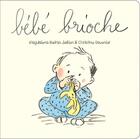 Couverture du livre « Bebe Brioche -Tout Carton » de Christine Davenier aux éditions Kaleidoscope