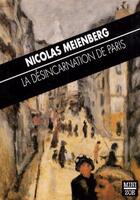Couverture du livre « La désincarnation de Paris » de Nicolas Meienberg aux éditions Zoe