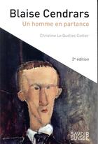 Couverture du livre « Blaise Cendrars ; un homme en partance (2e édition) » de Christine Le Quellec-Cottier aux éditions Ppur