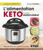 Couverture du livre « L'alimentation keto avec votre autocuiseur » de Crawford Stacey aux éditions Pratico Edition