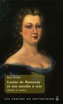 Couverture du livre « Louise de Ramezay et son moulin à scie ; mythe et réalité » de Real Fortin aux éditions Septentrion