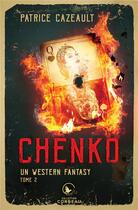 Couverture du livre « Un western fantasy Tome 2 : Chenko » de Patrice Cazeault aux éditions Ada