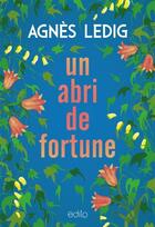 Couverture du livre « Un abri de fortune » de Agnes Ledig aux éditions Edito Editions