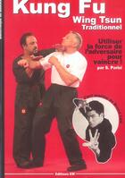 Couverture du livre « Kung-fu wing-tsun traditionnel - la self-defense chinoise » de Serge Parisi aux éditions Em