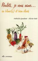 Couverture du livre « Poulets, je vous aime... en blanc(s) et bien eleves » de Nathalie Gaudant & O aux éditions Le Sureau
