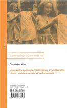 Couverture du livre « Une anthropologie historique et culturelle » de Christoph Wulf aux éditions Teraedre