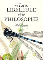 Couverture du livre « La libellule et le philosophe » de Alain Cugno aux éditions L'iconoclaste