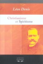 Couverture du livre « Christianisme et spiritisme » de Denis aux éditions Philman