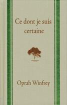 Couverture du livre « Ce dont je suis certaine » de Oprah Winfrey aux éditions Tresor Cache