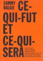 Couverture du livre « Ce qui fut et ce qui sera » de Sammy Baloji aux éditions Les Presses Du Reel