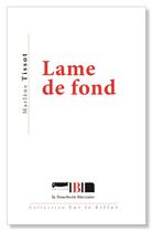 Couverture du livre « Lame de fond » de Marlene Tissot aux éditions La Boucherie Litteraire