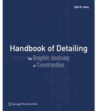 Couverture du livre « Handbook of detailing the graphic anatomy of construction » de Liebing Ralph W aux éditions Springer Vienne