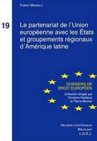 Couverture du livre « Le partenariat de l'Union européenne avec les Etats et groupements régionaux d'Amérique latine » de Mangilli F. aux éditions Schulthess