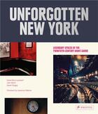 Couverture du livre « Unforgotten new york: legendary spaces of the twentieth-century avant-garde » de David Brun-Lambert aux éditions Prestel