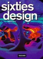 Couverture du livre « Sixties design » de Philippe Garner aux éditions Taschen