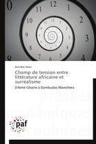 Couverture du livre « Champ de tension entre litterature africaine et surrealisme » de Amor-A aux éditions Presses Academiques Francophones