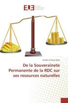 Couverture du livre « De la Souverainete Permanente de la RDC sur ses resources naturelles » de Guillain Koko aux éditions Editions Universitaires Europeennes