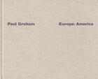 Couverture du livre « Europe : America » de Paul Graham aux éditions La Fabrica