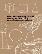 Couverture du livre « The exceptionally simple theory of sketching » de Hlavacs George aux éditions Bis Publishers