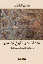 Couverture du livre « Bribes de lhistoire de la Tunisie » de Aissa Baccouche aux éditions Nirvana