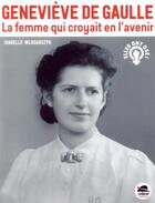 Couverture du livre « Geneviève de Gaulle ; la femme qui croyait en l'avenir » de Isabelle Wlodarczyk aux éditions Oskar