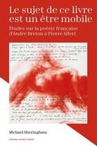 Couverture du livre « Le sujet de ce livre est un être mobile » de Michael Sheringham aux éditions Sorbonne Universite Presses