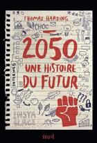 Couverture du livre « 2050, une histoire du futur » de Thomas Harding aux éditions Seuil Jeunesse