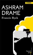 Couverture du livre « Ashram drame » de Francis Ryck aux éditions French Pulp