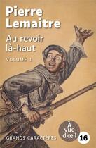 Couverture du livre « Au revoir là-haut, » de Pierre Lemaitre aux éditions A Vue D'oeil