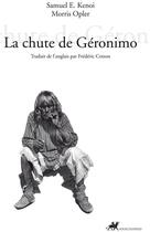 Couverture du livre « La chute de géronimo » de Kenoi S/Opler M/ aux éditions Editions Anacharsis