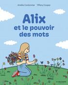 Couverture du livre « Alix et le pouvoir des mots » de Tiffany Cooper et Amelie Cordonnier aux éditions La Martiniere Jeunesse