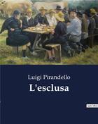 Couverture du livre « L'esclusa » de Luigi Pirandello aux éditions Culturea