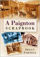 Couverture du livre « A Paignton Scrapbook » de Parnell Peggy aux éditions History Press Digital