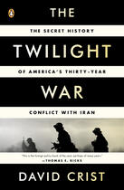 Couverture du livre « The twilight war - the secret history of america's thirty-year conflict with iran » de David Crist aux éditions Penguin Group Us