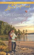 Couverture du livre « North Country Mom (Mills & Boon Love Inspired) (Northern Lights - Book » de Lois Richer aux éditions Mills & Boon Series