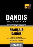 Couverture du livre « Vocabulaire Français-Danois pour l'autoformation - 5000 mots » de Andrey Taranov aux éditions T&p Books