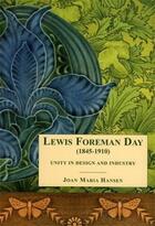 Couverture du livre « Lewis foreman day 1845-1910 unity in design » de Hansen Joan Marian aux éditions Acc Art Books