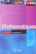 Couverture du livre « Mathematiques, bts industriels groupement a, livre de l'eleve, ed. 2006 » de Taquet/Tirel/Bance aux éditions Hachette Education