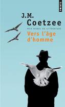 Couverture du livre « Vers l'âge d'homme » de John Maxwell Coetzee aux éditions Points