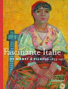 Couverture du livre « Fascinante Italie ; de Manet à Picasso (1856-1917) » de Le Normand-Romain aux éditions Gallimard
